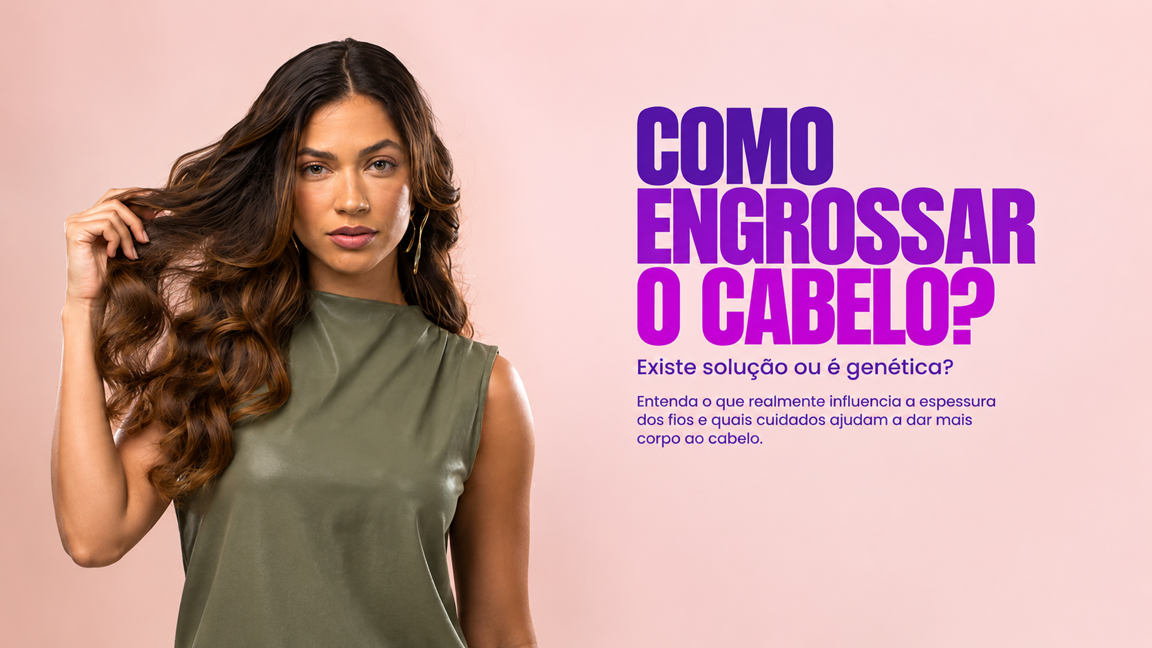 Como engrossar o cabelo: existe solução ou é genética?